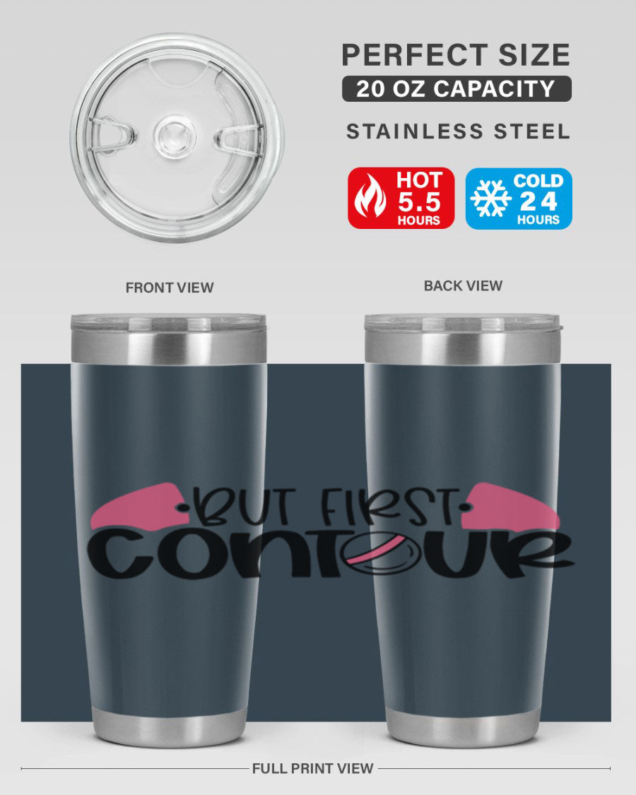 But First Contour Style 121# 20oz Tumbler in stainless steel with a sleek design, featuring a press-in lid and double wall vacuum insulation.