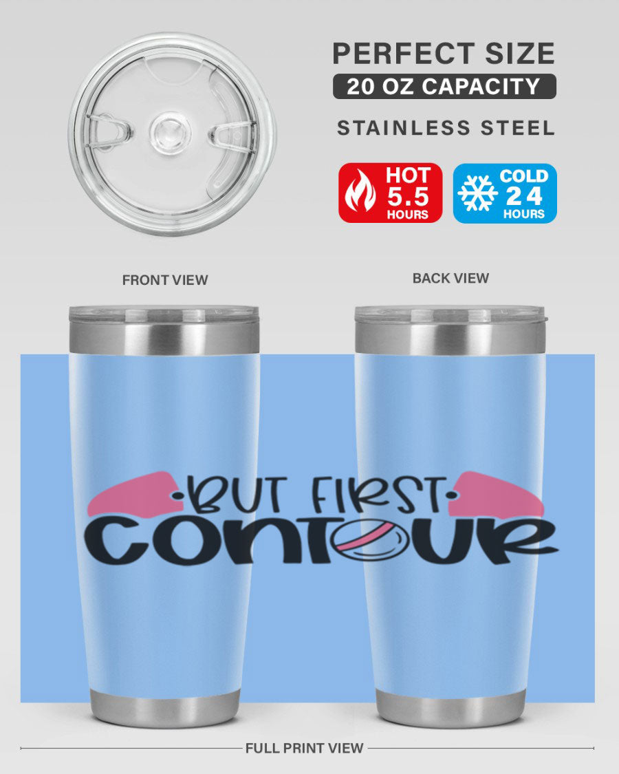 But First Contour Style 121# 20oz Tumbler in stainless steel with a sleek design, featuring a press-in lid and double wall vacuum insulation.