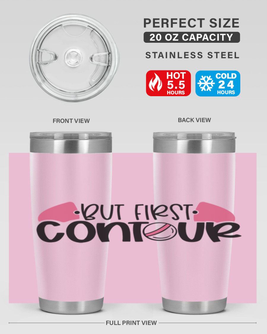 But First Contour Style 121# 20oz Tumbler in stainless steel with a sleek design, featuring a press-in lid and double wall vacuum insulation.