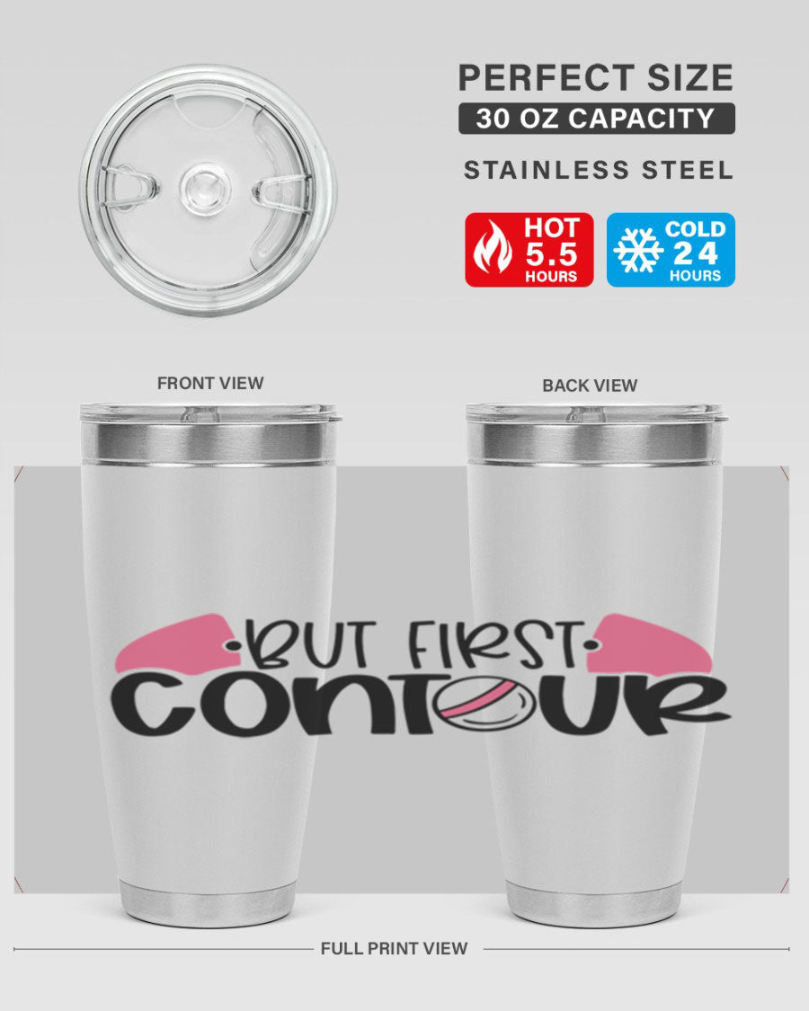 But First Contour Style 121# 20oz Tumbler in stainless steel with a sleek design, featuring a press-in lid and double wall vacuum insulation.