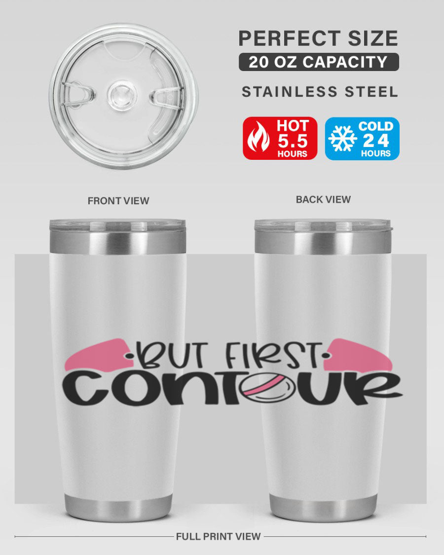 But First Contour Style 121# 20oz Tumbler in stainless steel with a sleek design, featuring a press-in lid and double wall vacuum insulation.