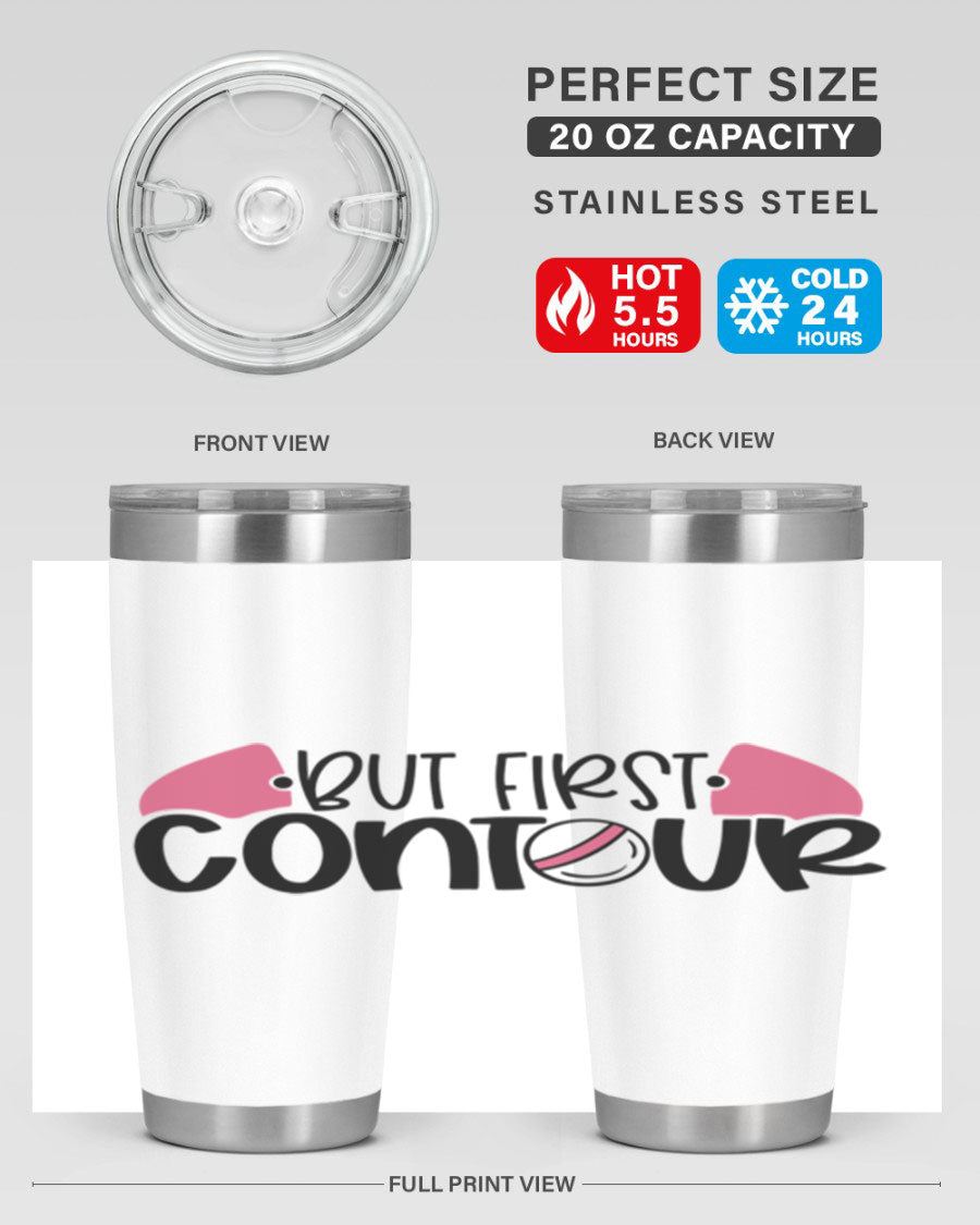 But First Contour Style 121# 20oz Tumbler in stainless steel with a sleek design, featuring a press-in lid and double wall vacuum insulation.