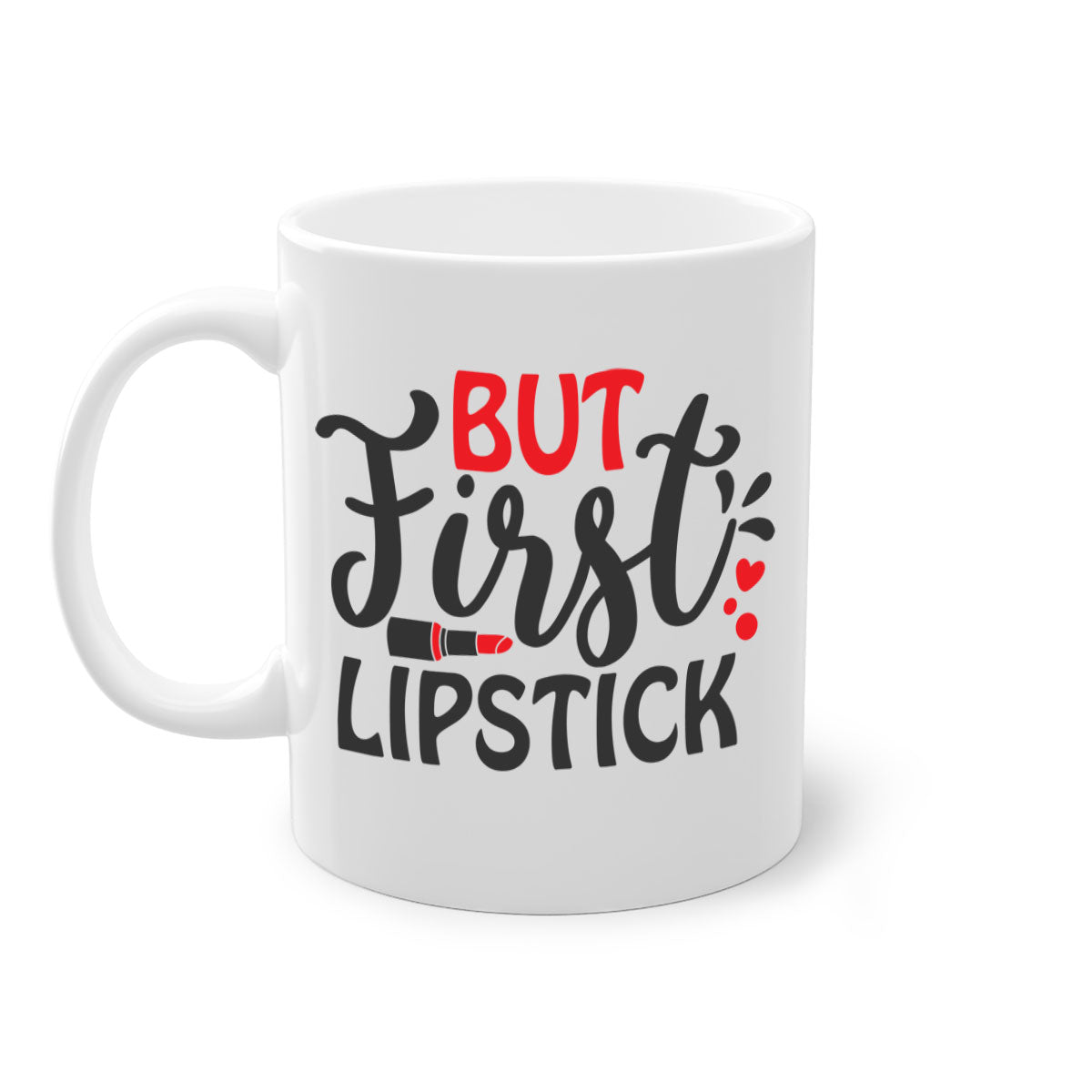 But First Lipstick Style 160# Mug with a glossy finish, featuring a colored handle and interior, available in multiple colors.