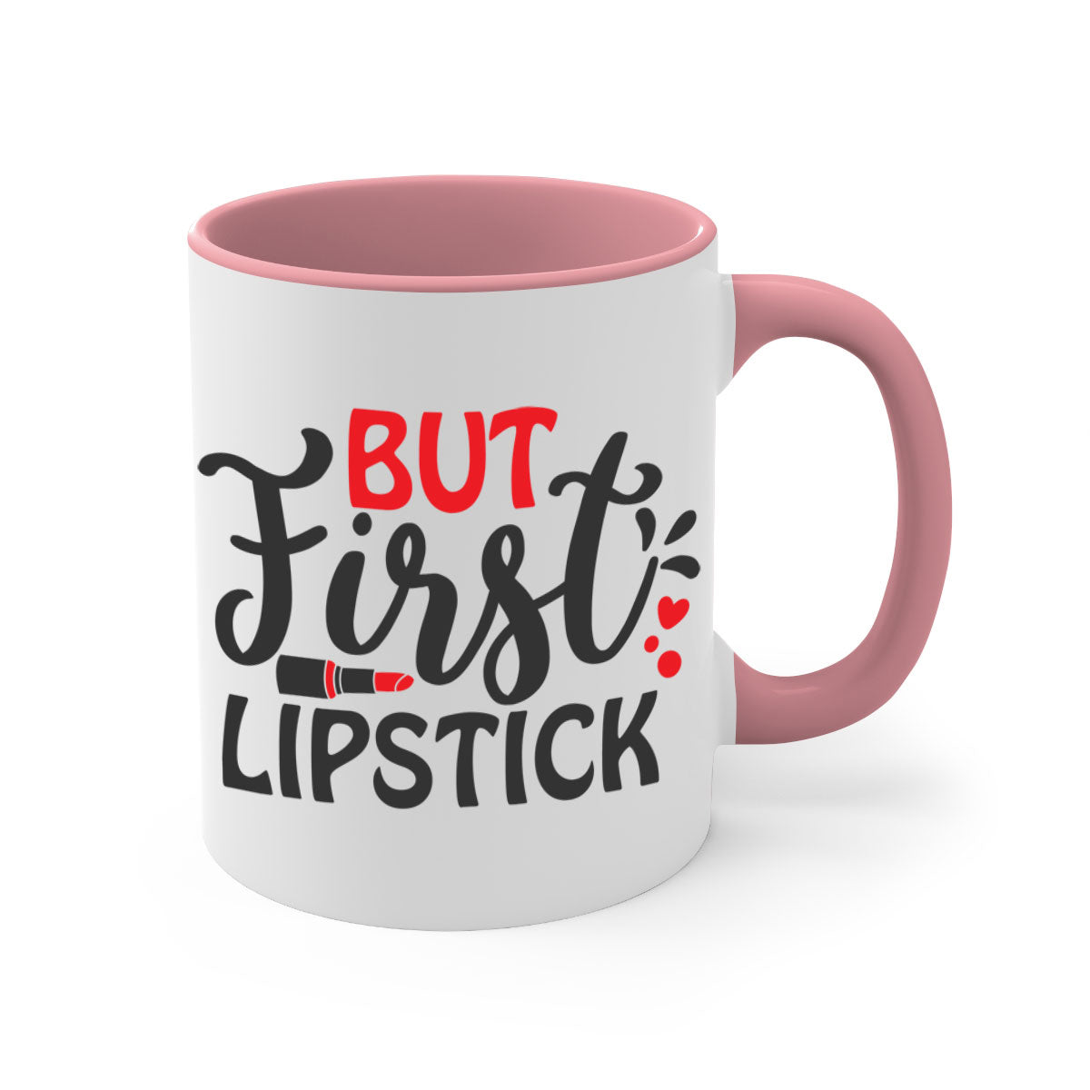 But First Lipstick Style 160# Mug with a glossy finish, featuring a colored handle and interior, available in multiple colors.