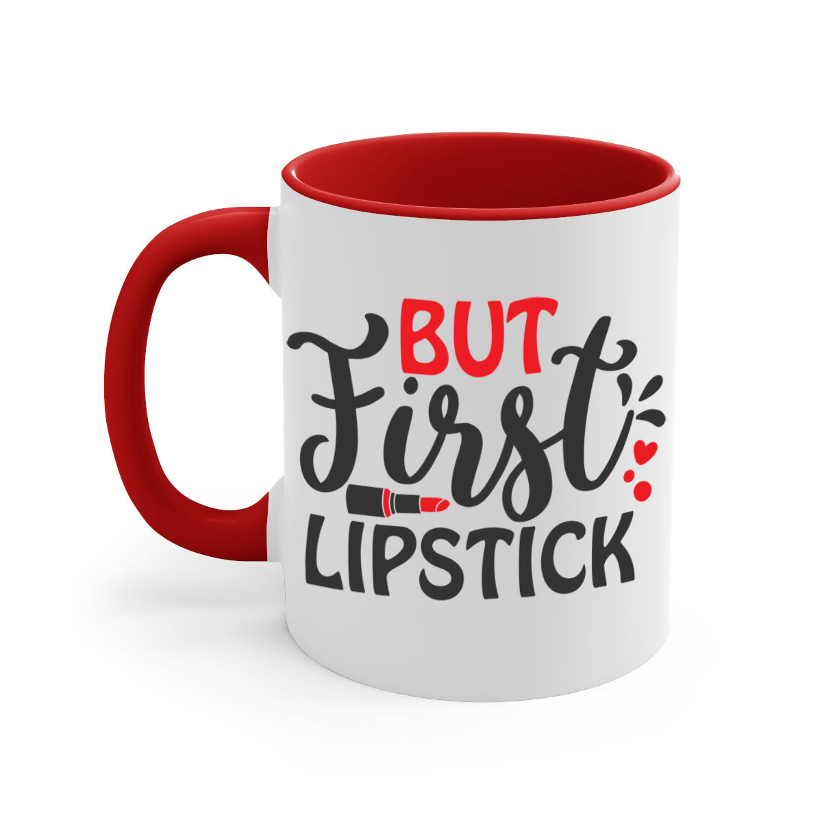 But First Lipstick Style 160# Mug with a glossy finish, featuring a colored handle and interior, available in multiple colors.