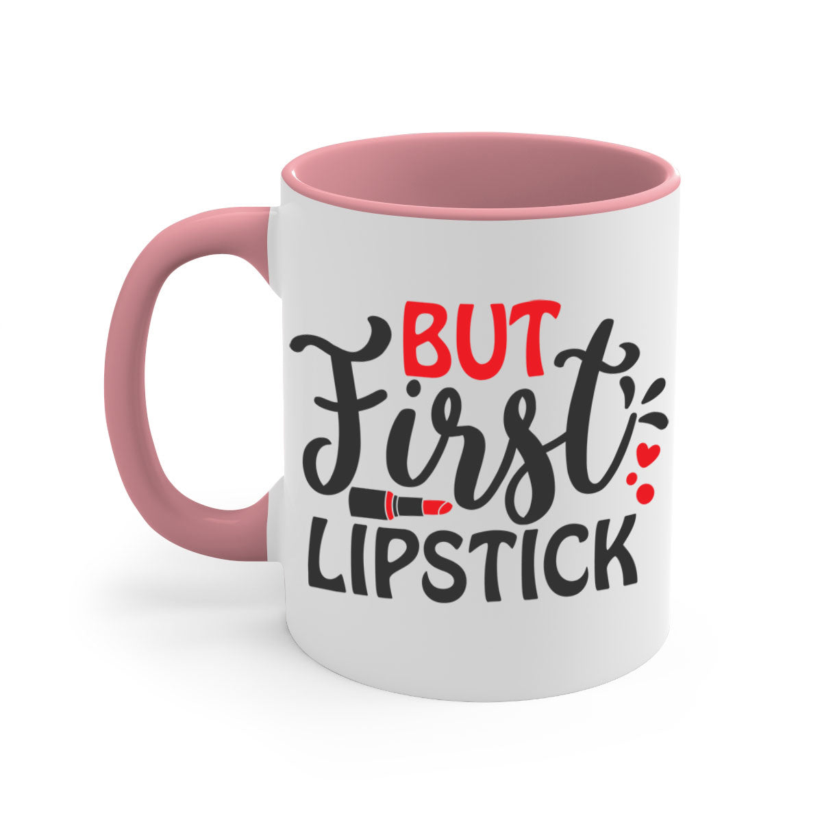 But First Lipstick Style 160# Mug with a glossy finish, featuring a colored handle and interior, available in multiple colors.