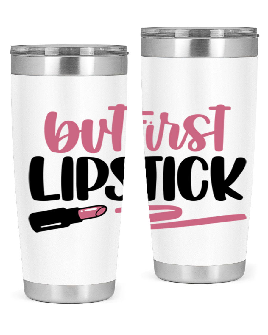 But First Lipstick Style 118# tumbler, 20oz double wall vacuum stainless steel with vibrant print, perfect for hot and cold beverages.