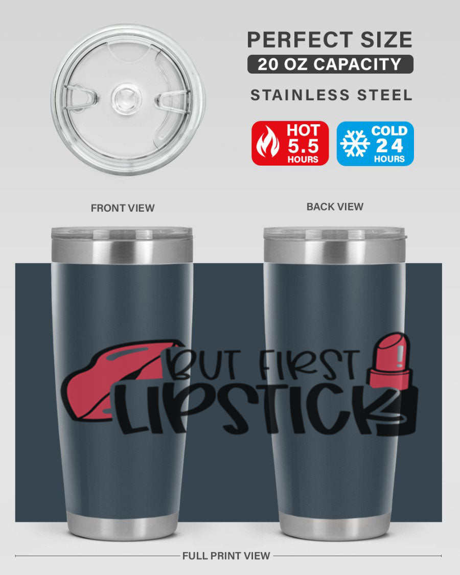 But First Lipstick Style 119# 20oz Tumbler in stainless steel with vibrant design, perfect for hot and cold beverages.