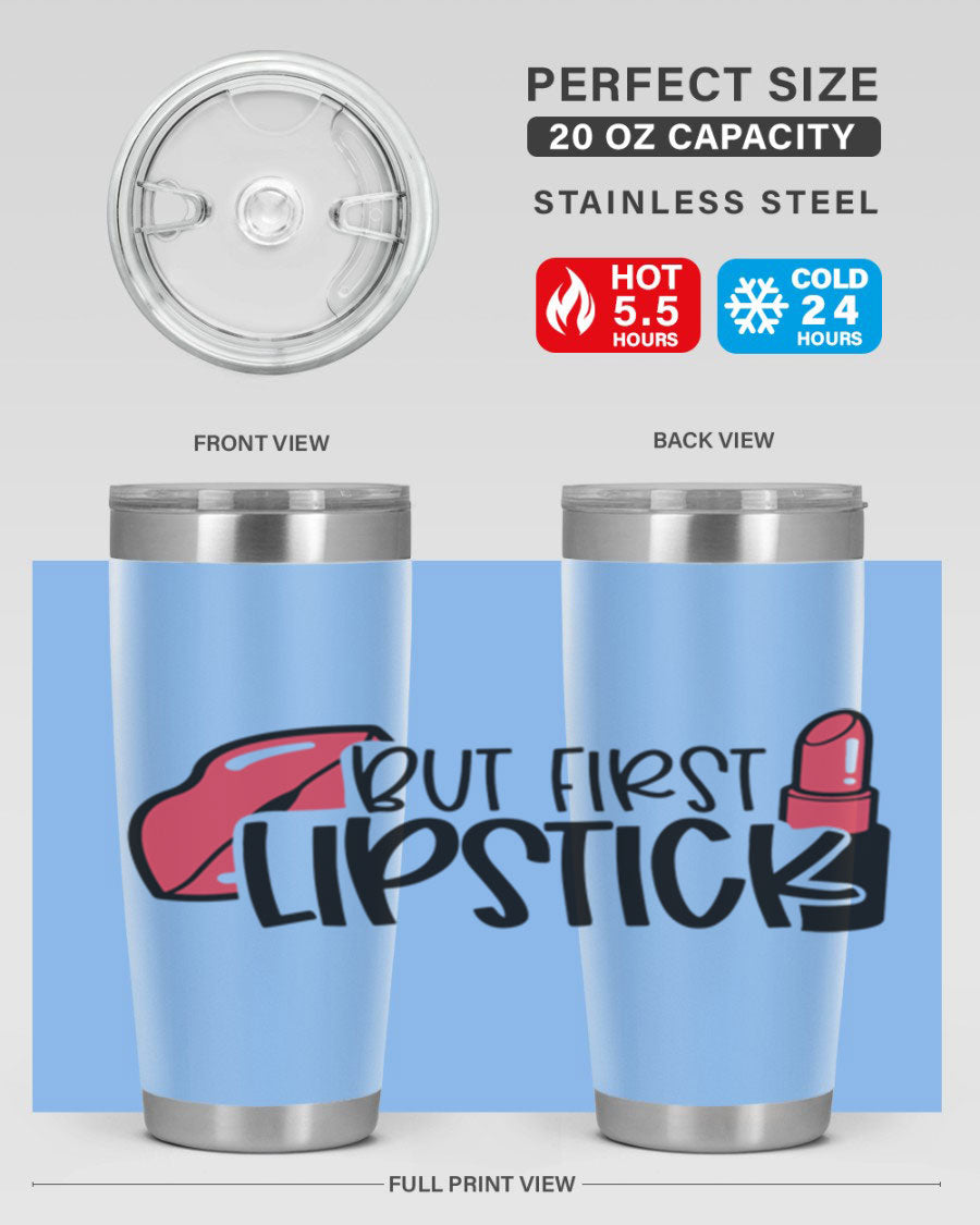 But First Lipstick Style 119# 20oz Tumbler in stainless steel with vibrant design, perfect for hot and cold beverages.