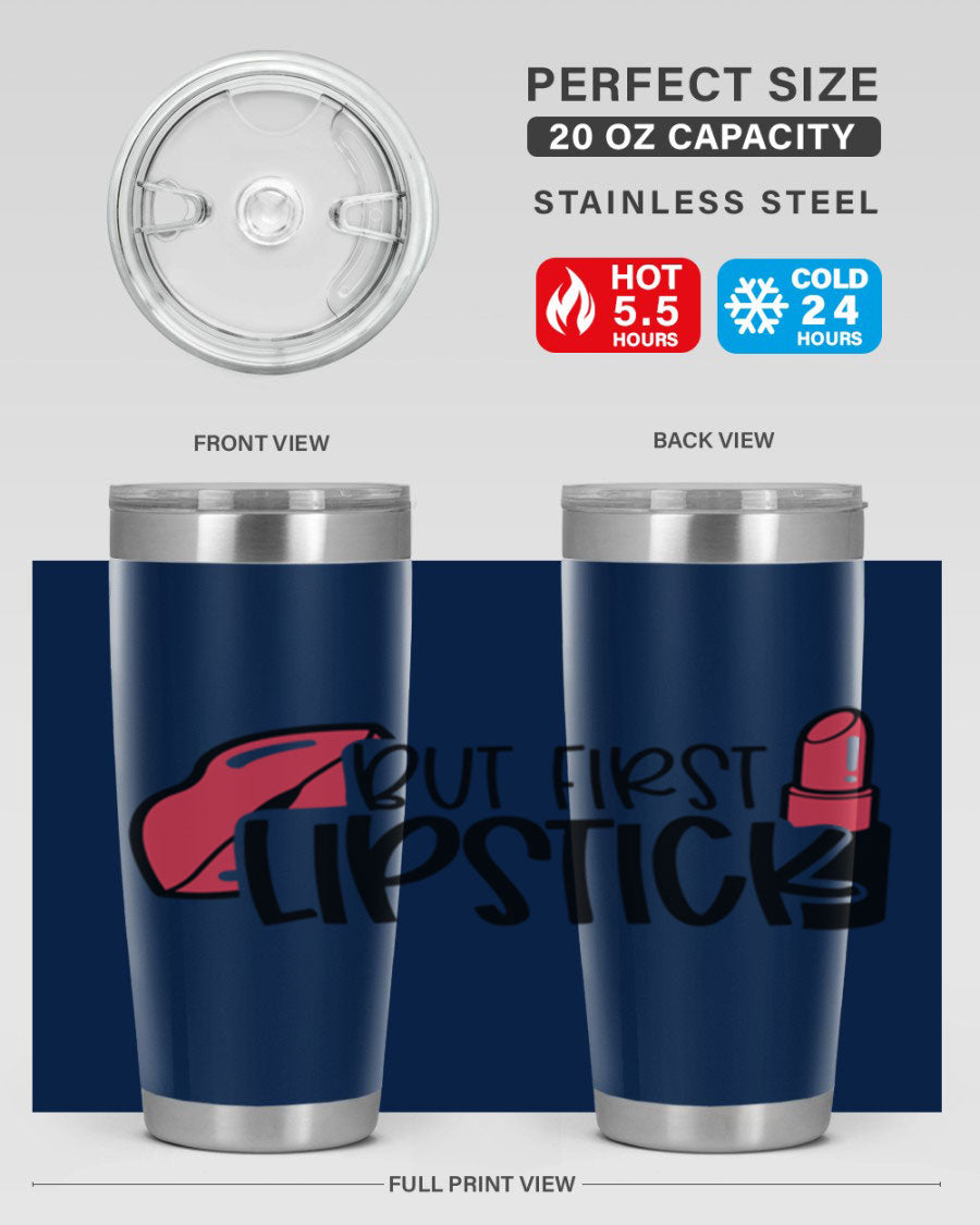 But First Lipstick Style 119# 20oz Tumbler in stainless steel with vibrant design, perfect for hot and cold beverages.