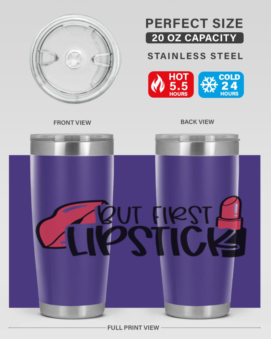 But First Lipstick Style 119# 20oz Tumbler in stainless steel with vibrant design, perfect for hot and cold beverages.