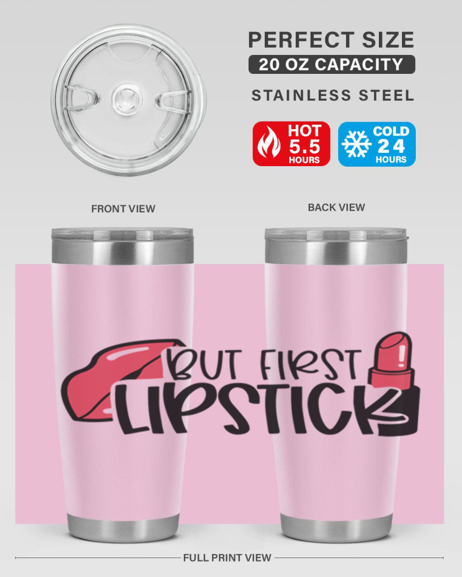 But First Lipstick Style 119# 20oz Tumbler in stainless steel with vibrant design, perfect for hot and cold beverages.