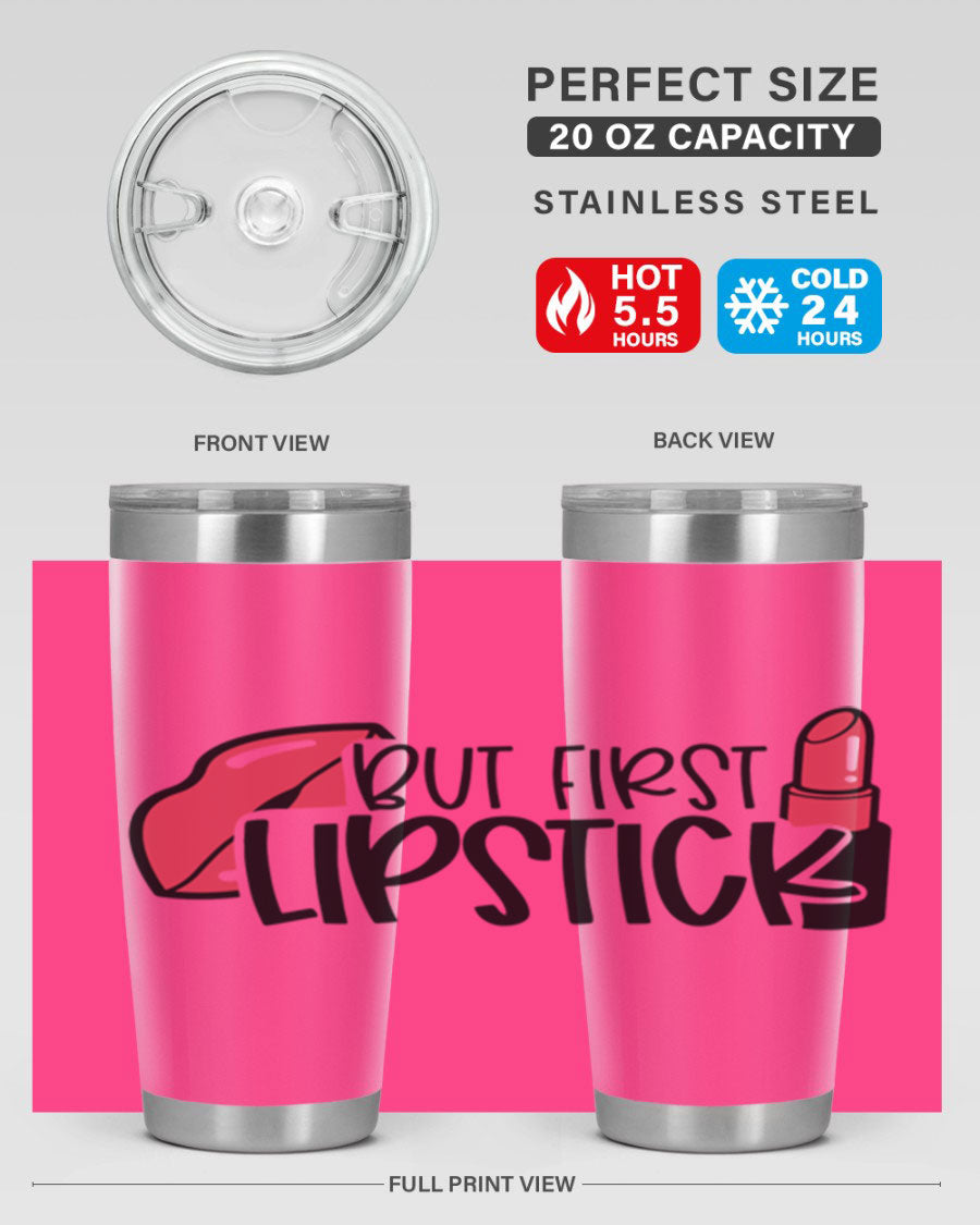 But First Lipstick Style 119# 20oz Tumbler in stainless steel with vibrant design, perfect for hot and cold beverages.