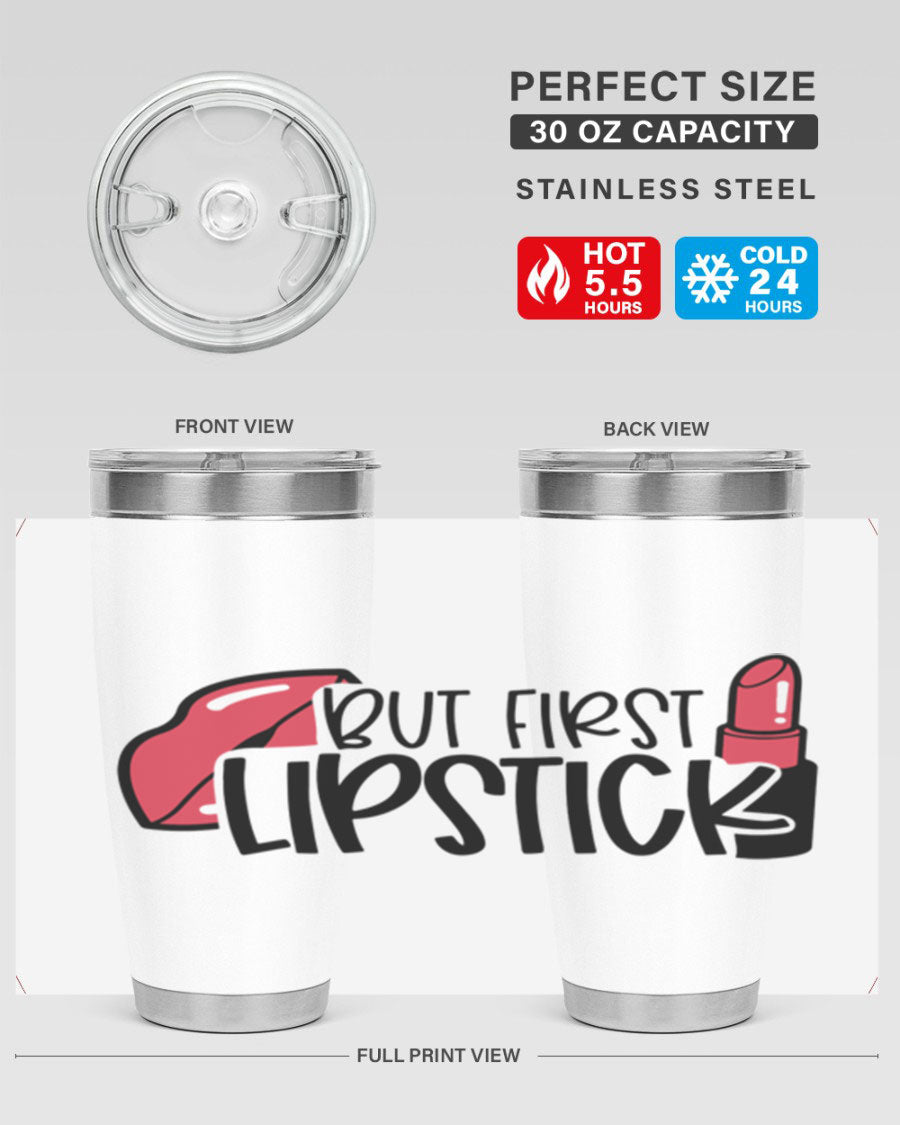 But First Lipstick Style 119# 20oz Tumbler in stainless steel with vibrant design, perfect for hot and cold beverages.
