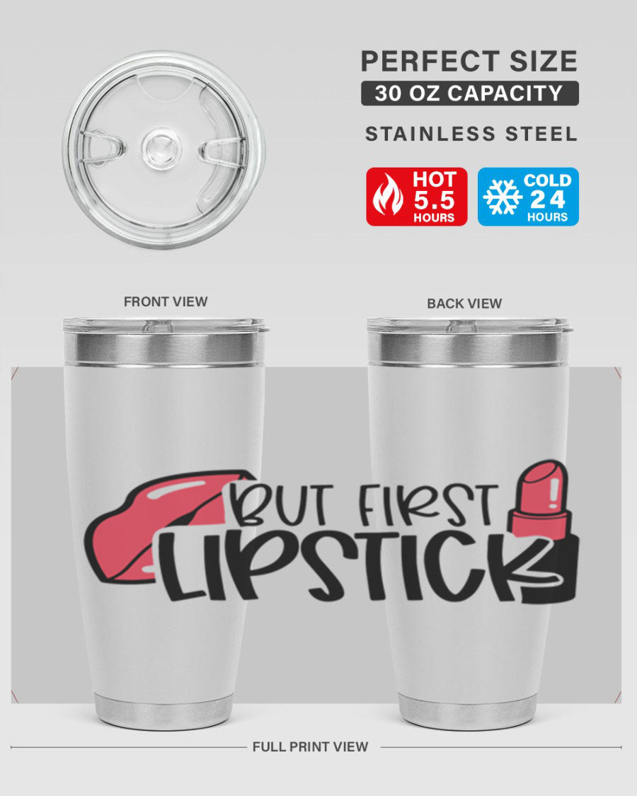 But First Lipstick Style 119# 20oz Tumbler in stainless steel with vibrant design, perfect for hot and cold beverages.