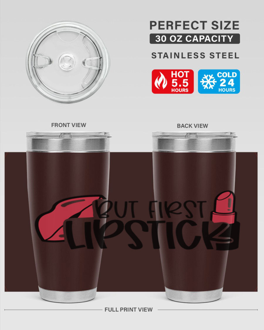But First Lipstick Style 119# 20oz Tumbler in stainless steel with vibrant design, perfect for hot and cold beverages.
