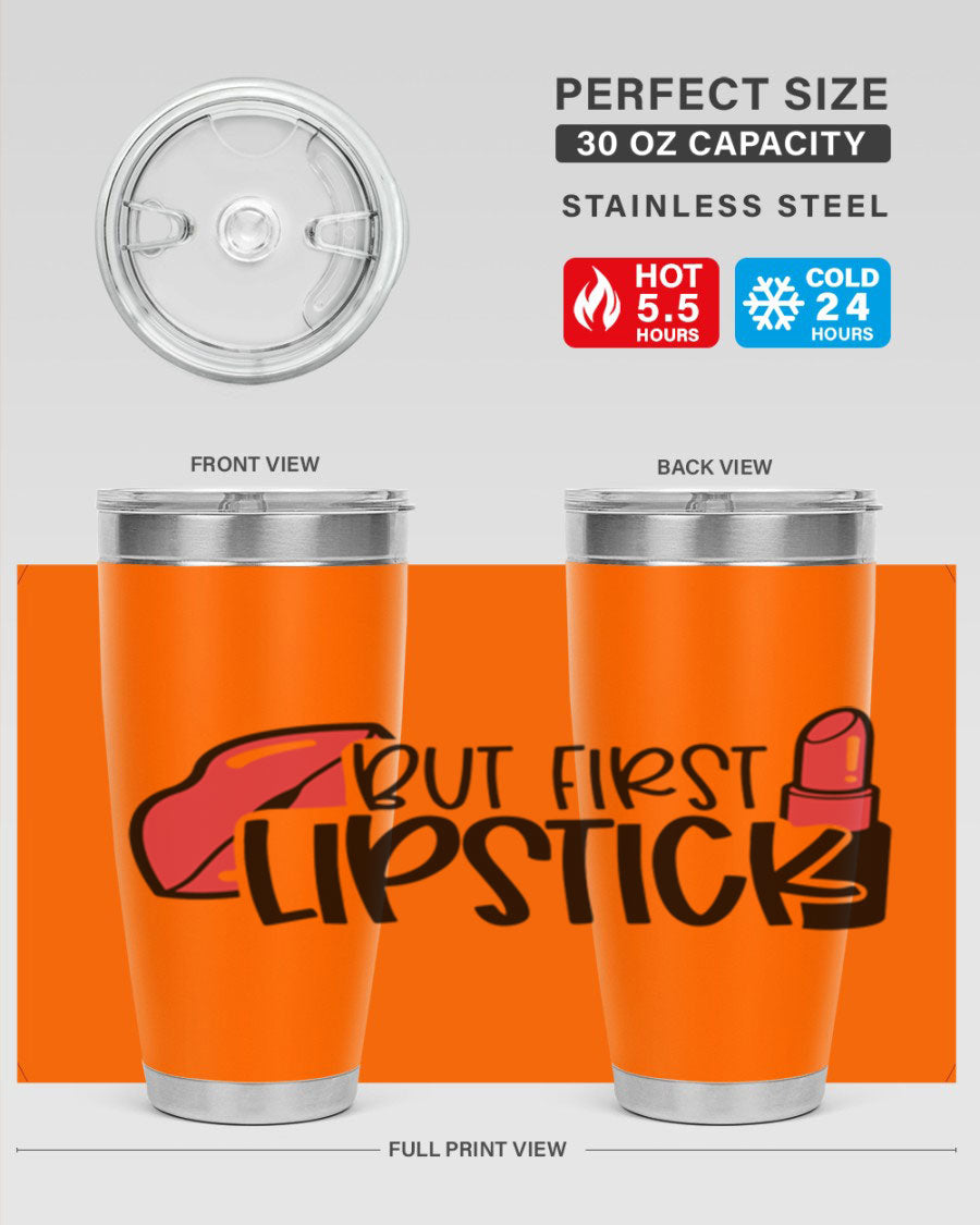 But First Lipstick Style 119# 20oz Tumbler in stainless steel with vibrant design, perfect for hot and cold beverages.