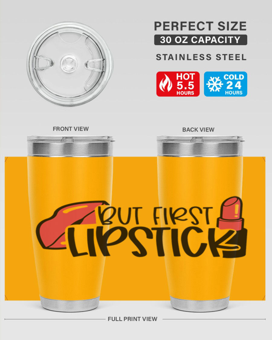 But First Lipstick Style 119# 20oz Tumbler in stainless steel with vibrant design, perfect for hot and cold beverages.
