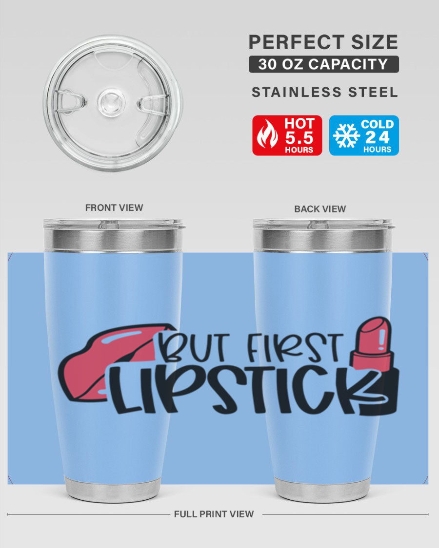 But First Lipstick Style 119# 20oz Tumbler in stainless steel with vibrant design, perfect for hot and cold beverages.