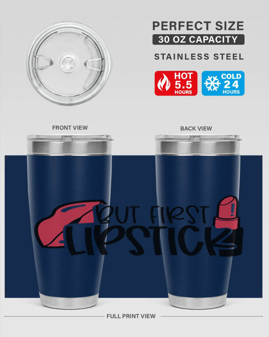 But First Lipstick Style 119# 20oz Tumbler in stainless steel with vibrant design, perfect for hot and cold beverages.