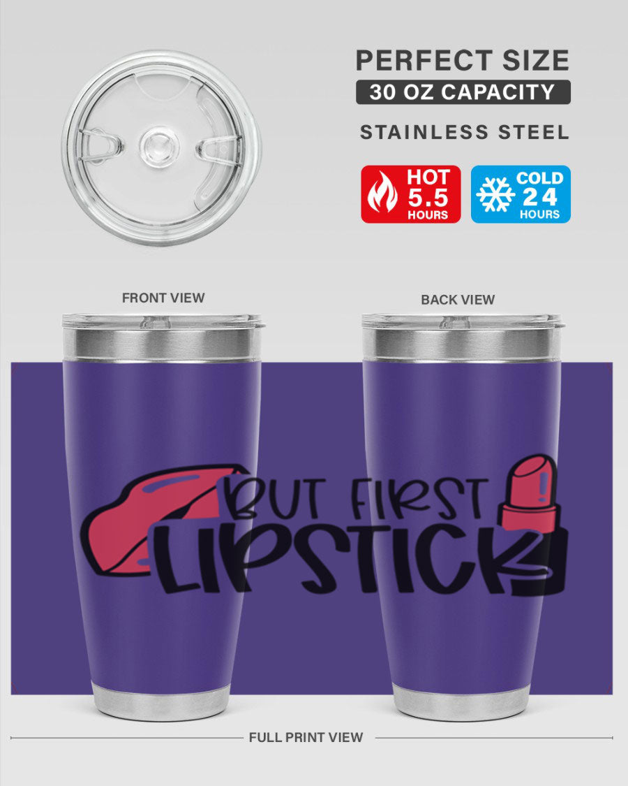 But First Lipstick Style 119# 20oz Tumbler in stainless steel with vibrant design, perfect for hot and cold beverages.
