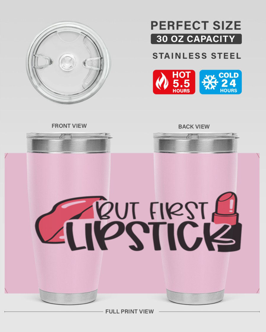 But First Lipstick Style 119# 20oz Tumbler in stainless steel with vibrant design, perfect for hot and cold beverages.