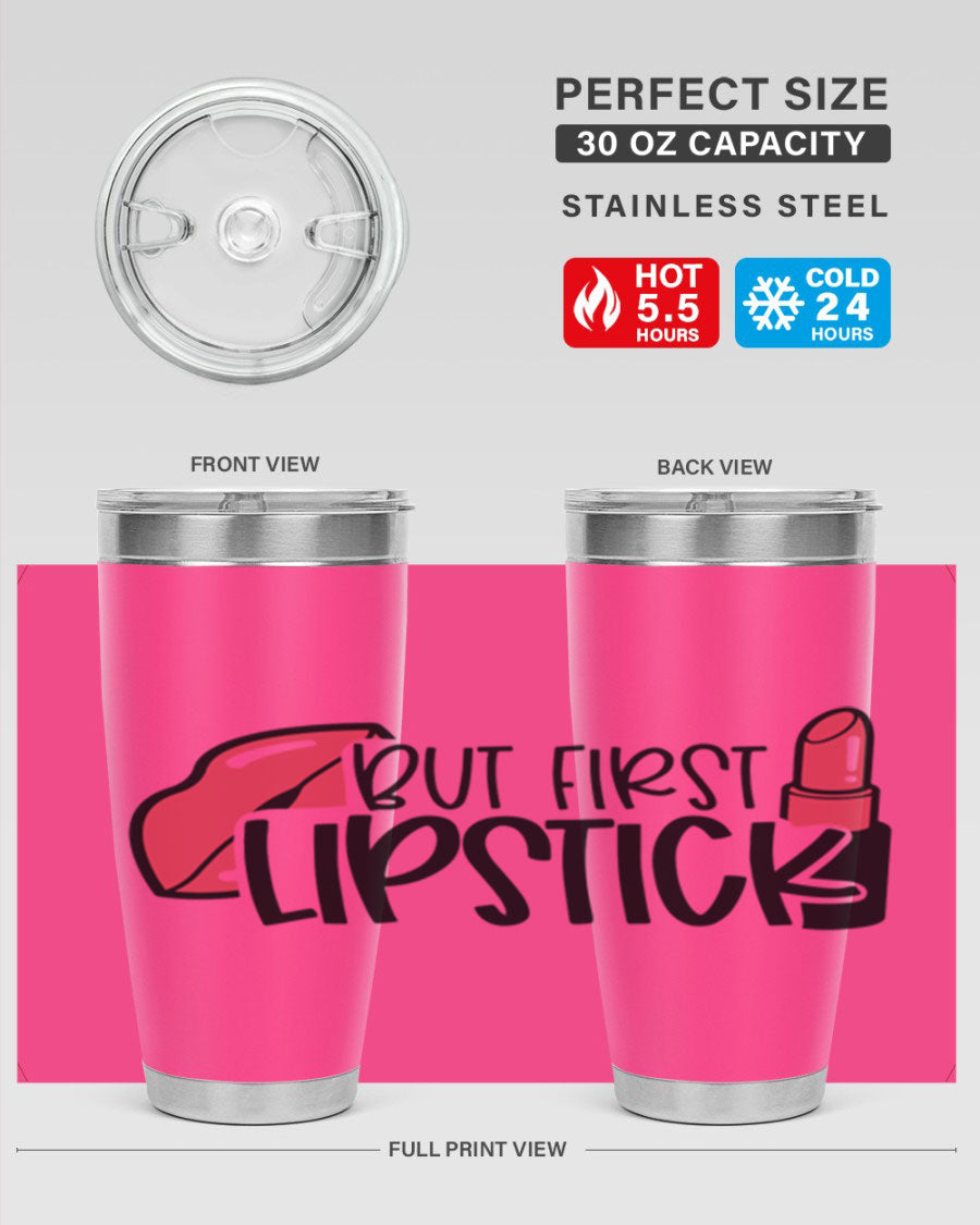 But First Lipstick Style 119# 20oz Tumbler in stainless steel with vibrant design, perfect for hot and cold beverages.