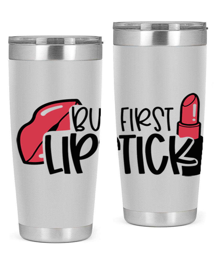 But First Lipstick Style 119# 20oz Tumbler in stainless steel with vibrant design, perfect for hot and cold beverages.