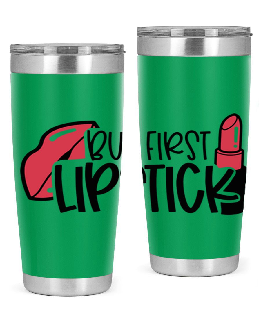 But First Lipstick Style 119# 20oz Tumbler in stainless steel with vibrant design, perfect for hot and cold beverages.