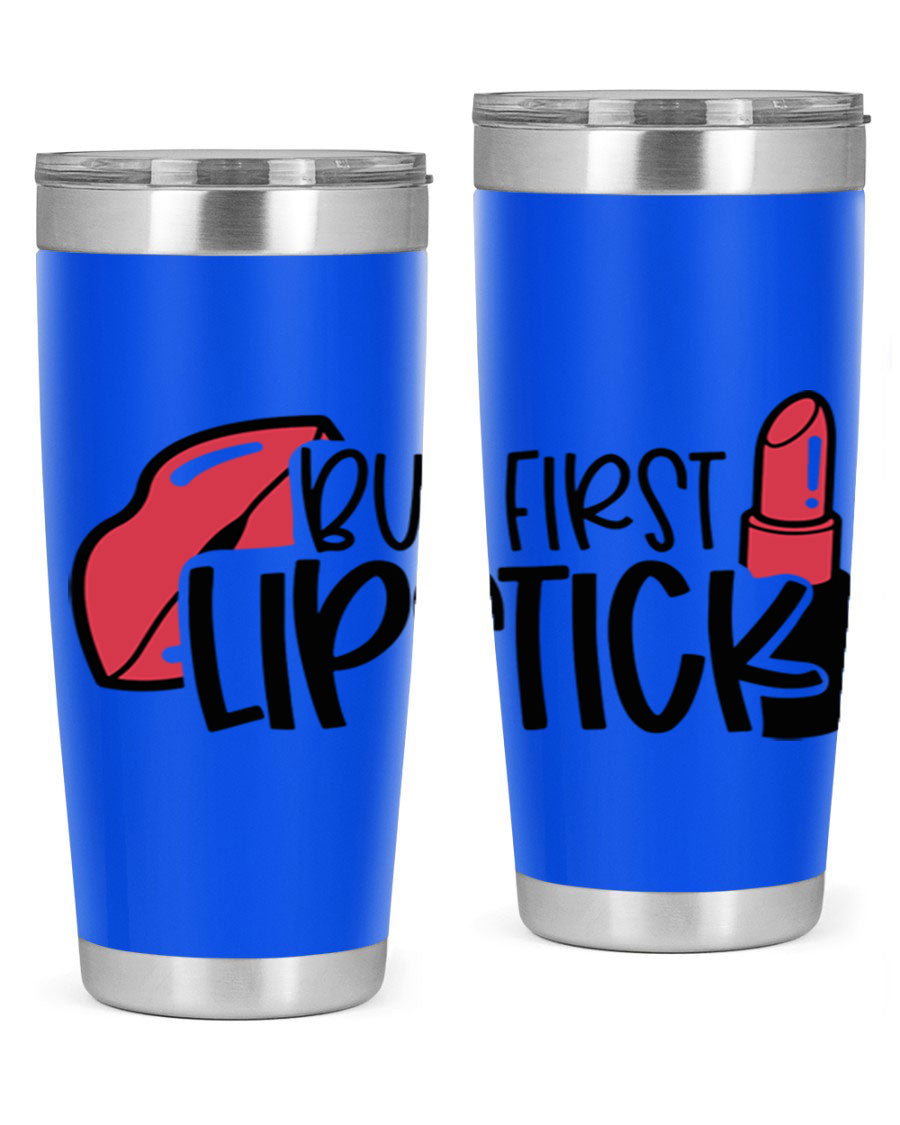 But First Lipstick Style 119# 20oz Tumbler in stainless steel with vibrant design, perfect for hot and cold beverages.