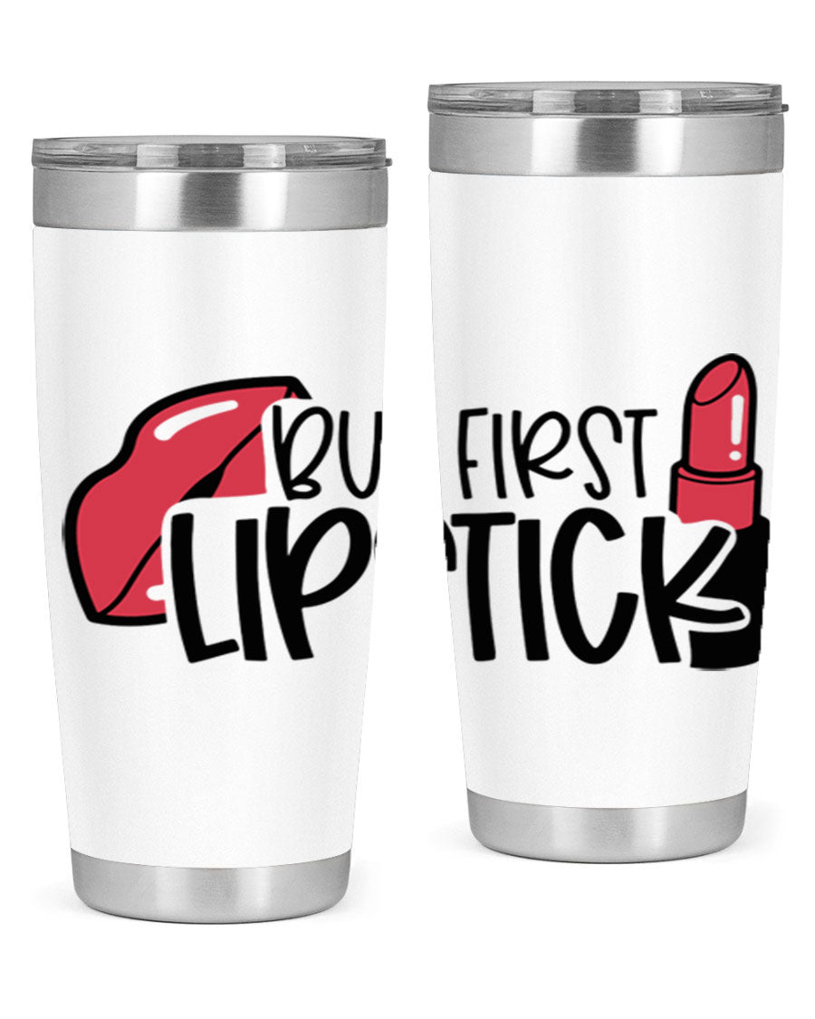 But First Lipstick Style 119# 20oz Tumbler in stainless steel with vibrant design, perfect for hot and cold beverages.