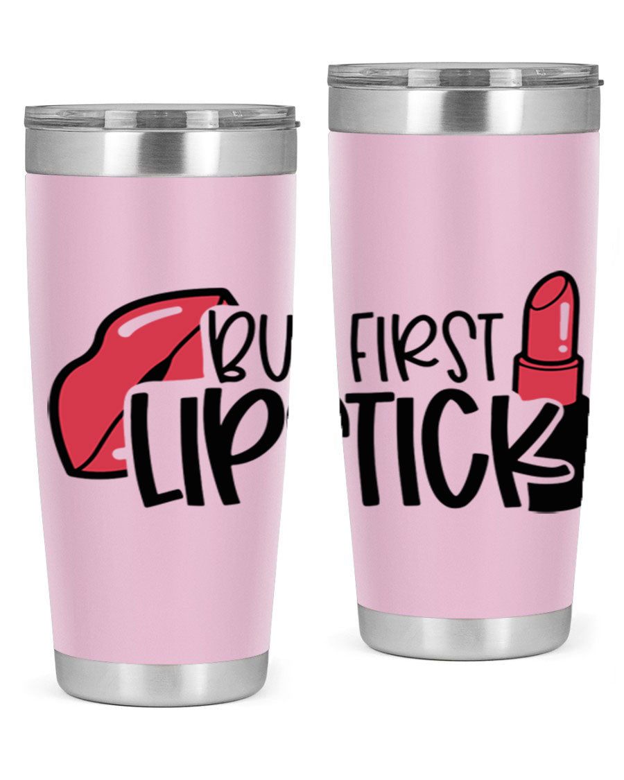 But First Lipstick Style 119# 20oz Tumbler in stainless steel with vibrant design, perfect for hot and cold beverages.