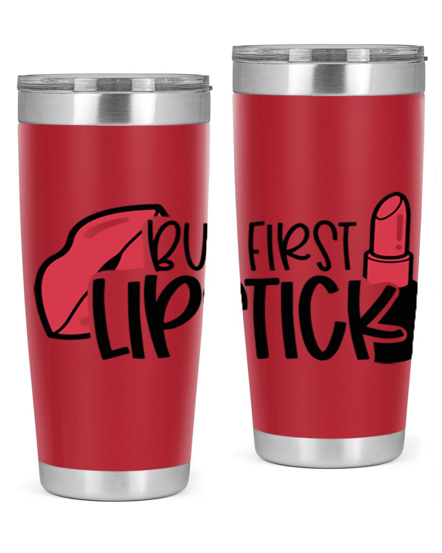 But First Lipstick Style 119# 20oz Tumbler in stainless steel with vibrant design, perfect for hot and cold beverages.