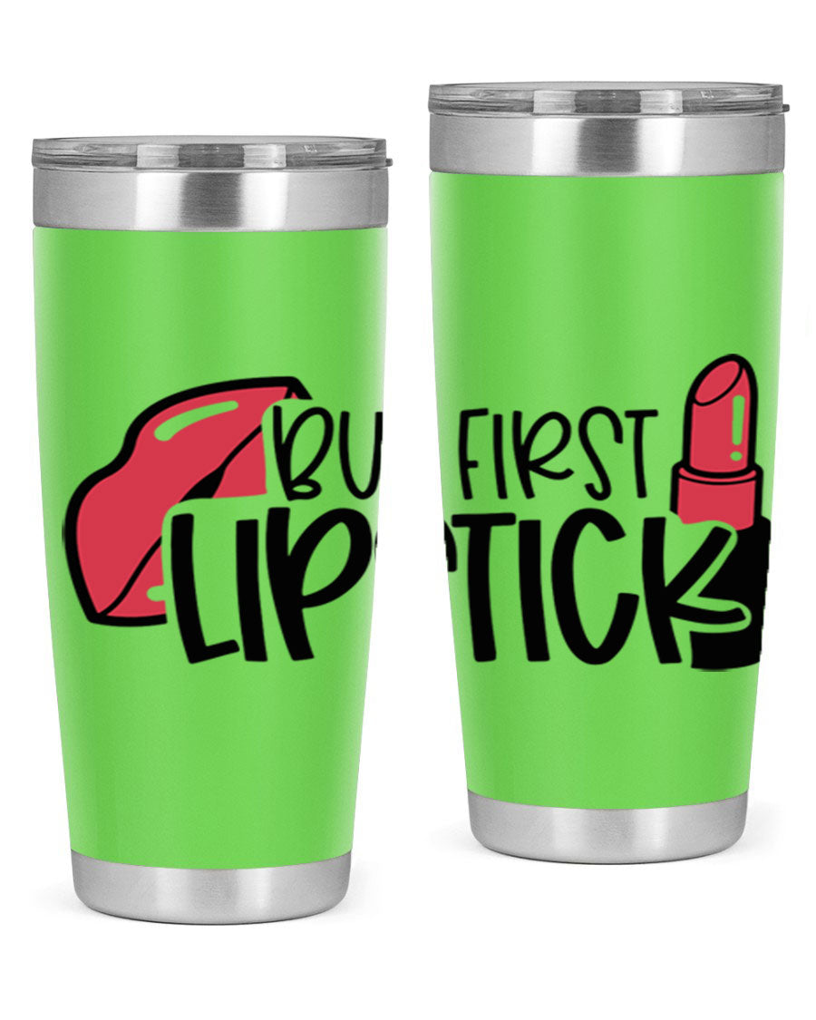 But First Lipstick Style 119# 20oz Tumbler in stainless steel with vibrant design, perfect for hot and cold beverages.