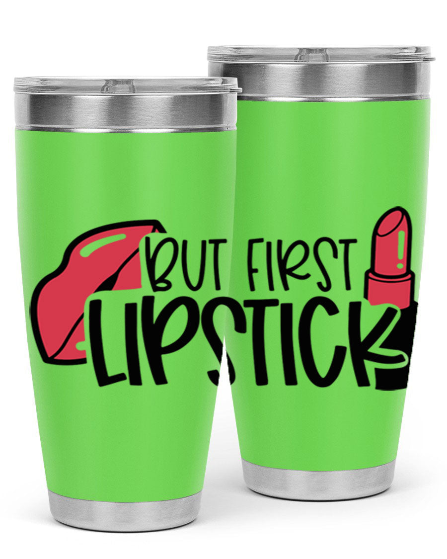 But First Lipstick Style 119# 20oz Tumbler in stainless steel with vibrant design, perfect for hot and cold beverages.