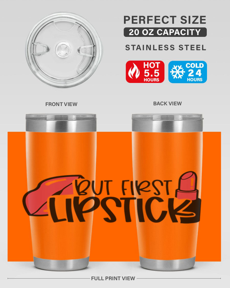 But First Lipstick Style 119# 20oz Tumbler in stainless steel with vibrant design, perfect for hot and cold beverages.