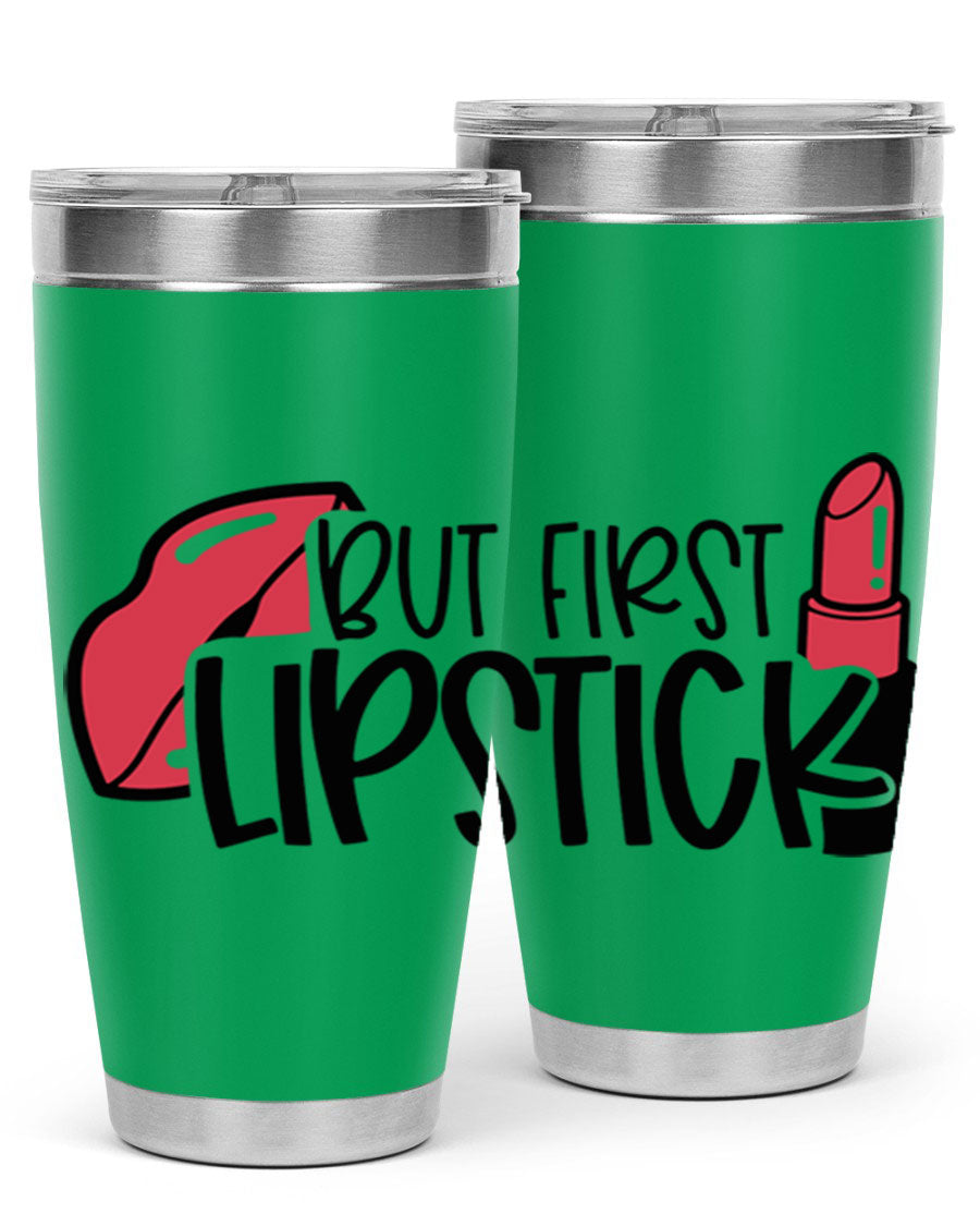 But First Lipstick Style 119# 20oz Tumbler in stainless steel with vibrant design, perfect for hot and cold beverages.