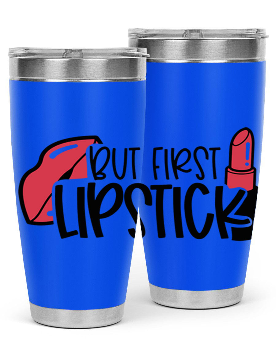 But First Lipstick Style 119# 20oz Tumbler in stainless steel with vibrant design, perfect for hot and cold beverages.