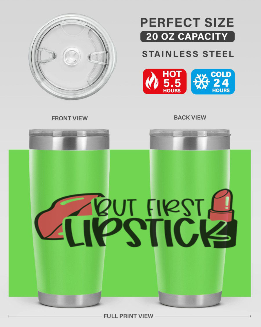 But First Lipstick Style 119# 20oz Tumbler in stainless steel with vibrant design, perfect for hot and cold beverages.