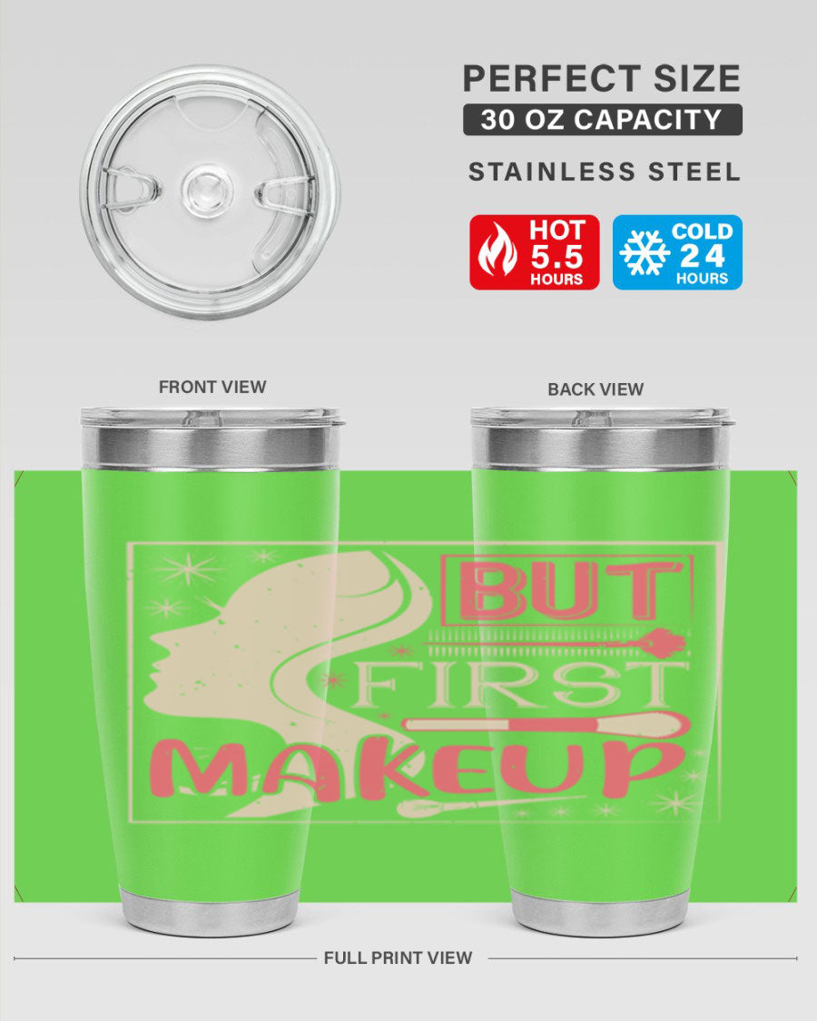 But First Makeup Style 260# Tumbler in stainless steel with a stylish design, perfect for hot and cold beverages.