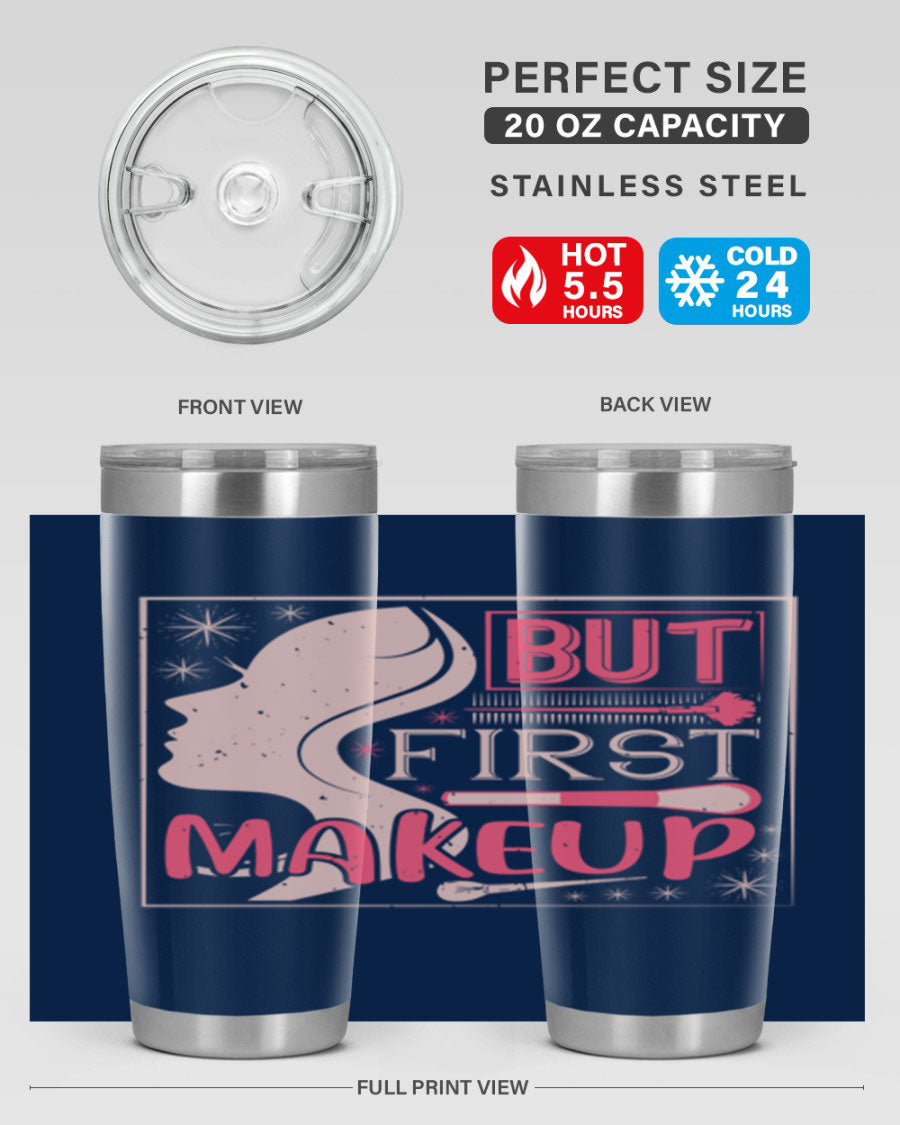 But First Makeup Style 260# Tumbler in stainless steel with a stylish design, perfect for hot and cold beverages.