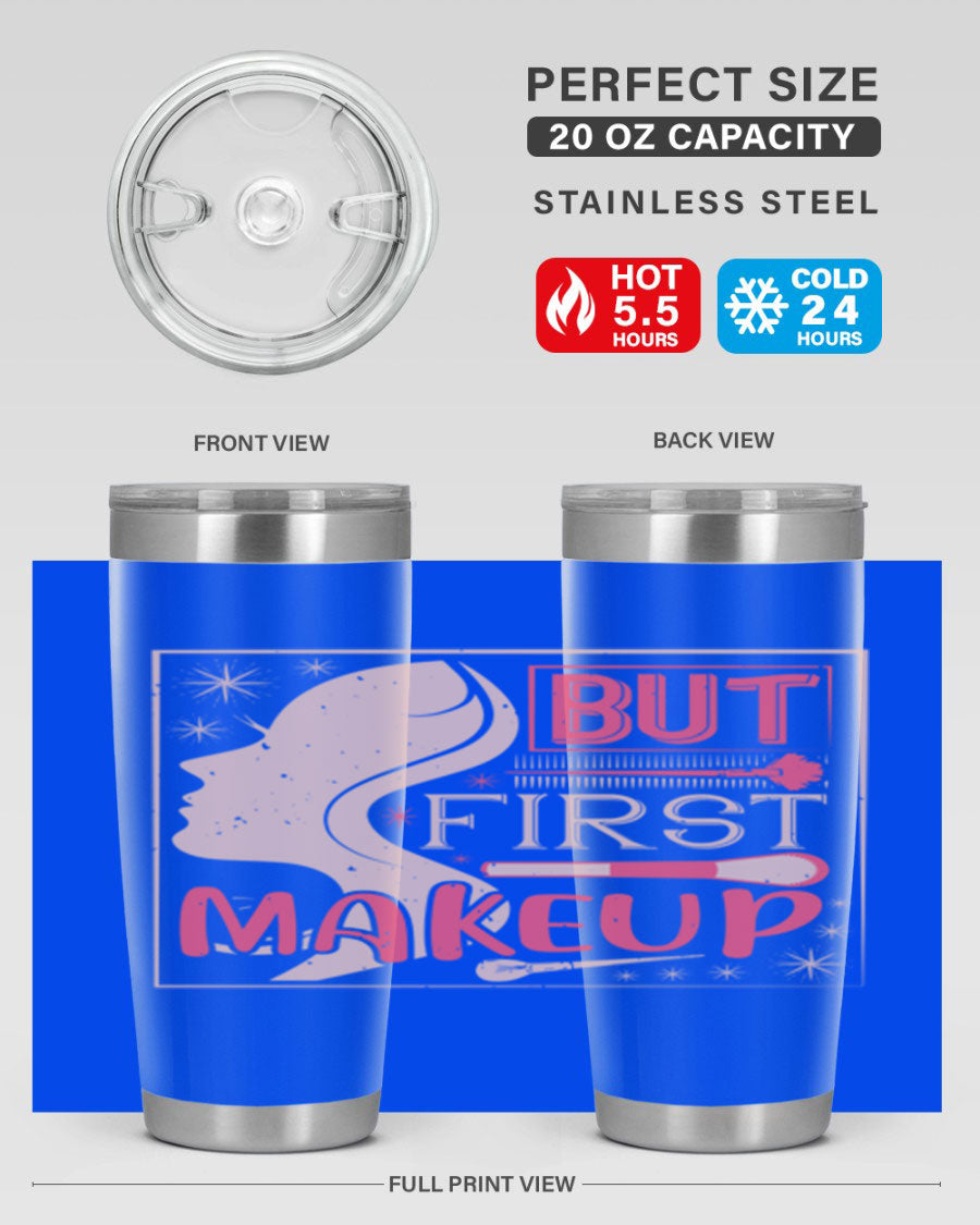 But First Makeup Style 260# Tumbler in stainless steel with a stylish design, perfect for hot and cold beverages.