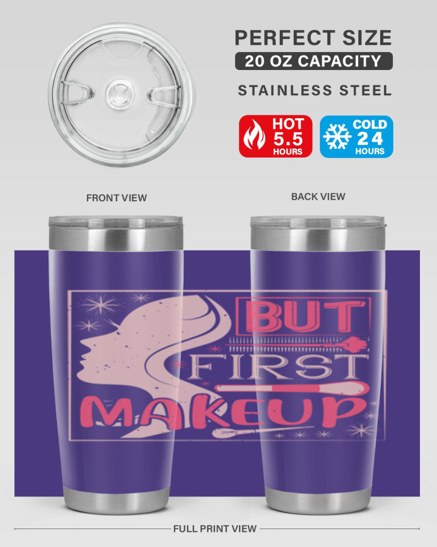 But First Makeup Style 260# Tumbler in stainless steel with a stylish design, perfect for hot and cold beverages.