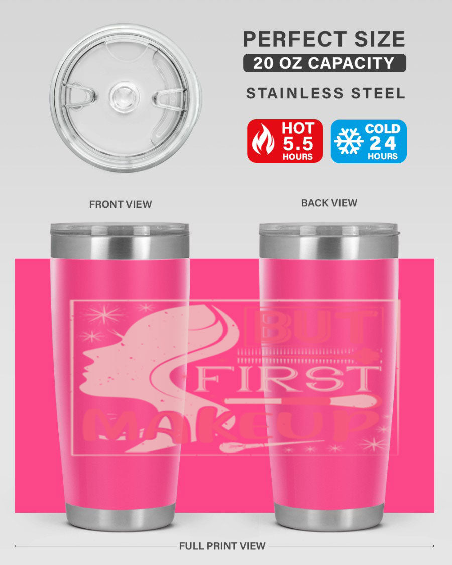But First Makeup Style 260# Tumbler in stainless steel with a stylish design, perfect for hot and cold beverages.