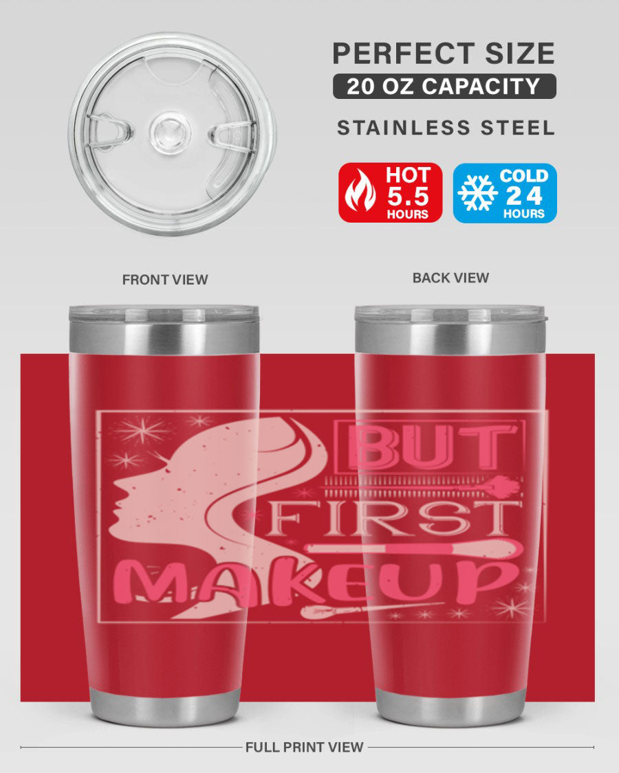But First Makeup Style 260# Tumbler in stainless steel with a stylish design, perfect for hot and cold beverages.