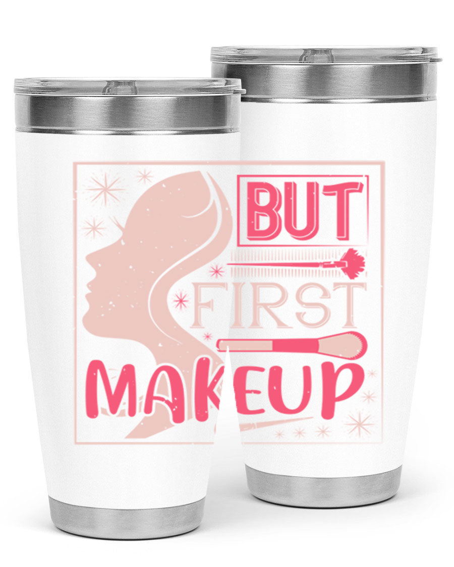 But First Makeup Style 260# Tumbler in stainless steel with a stylish design, perfect for hot and cold beverages.