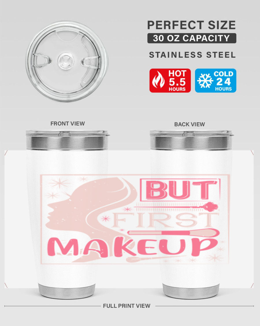 But First Makeup Style 260# Tumbler in stainless steel with a stylish design, perfect for hot and cold beverages.
