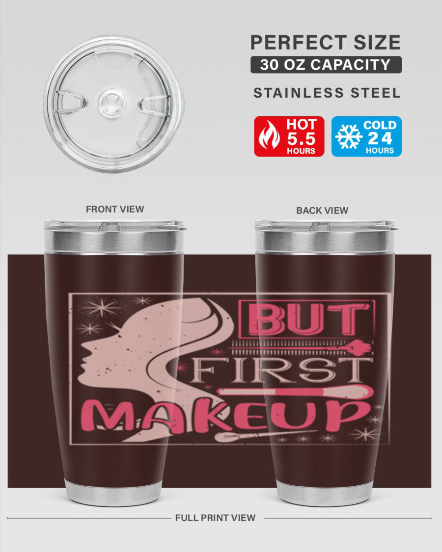 But First Makeup Style 260# Tumbler in stainless steel with a stylish design, perfect for hot and cold beverages.