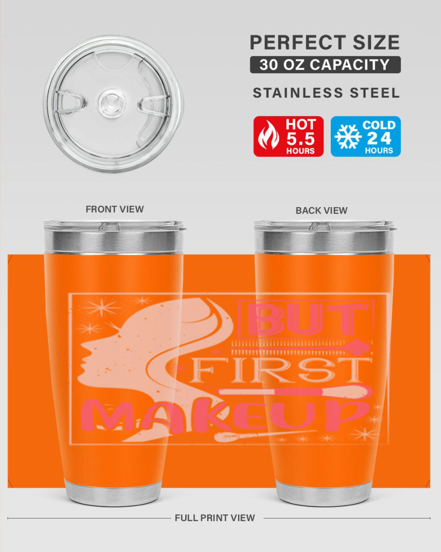 But First Makeup Style 260# Tumbler in stainless steel with a stylish design, perfect for hot and cold beverages.