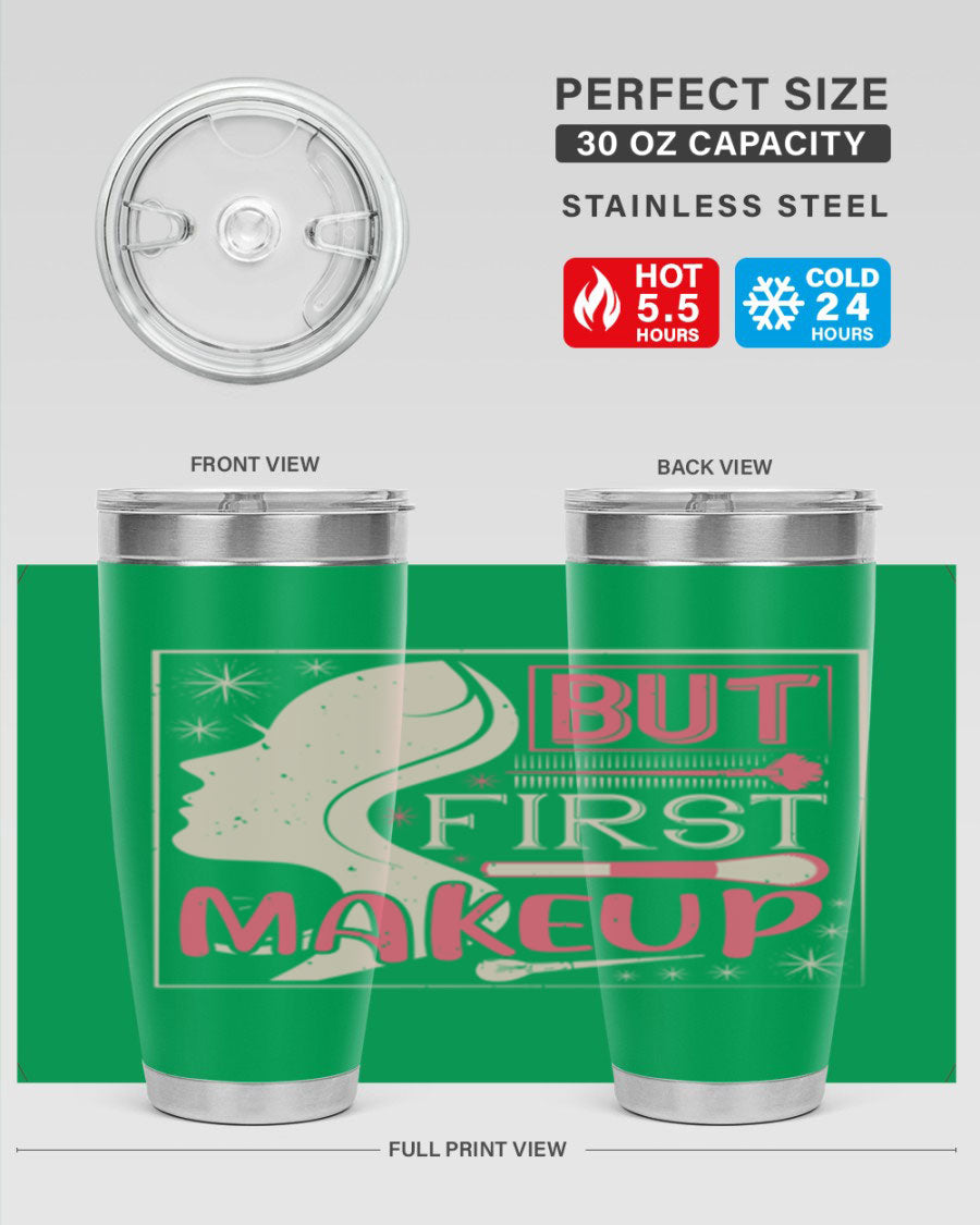 But First Makeup Style 260# Tumbler in stainless steel with a stylish design, perfect for hot and cold beverages.